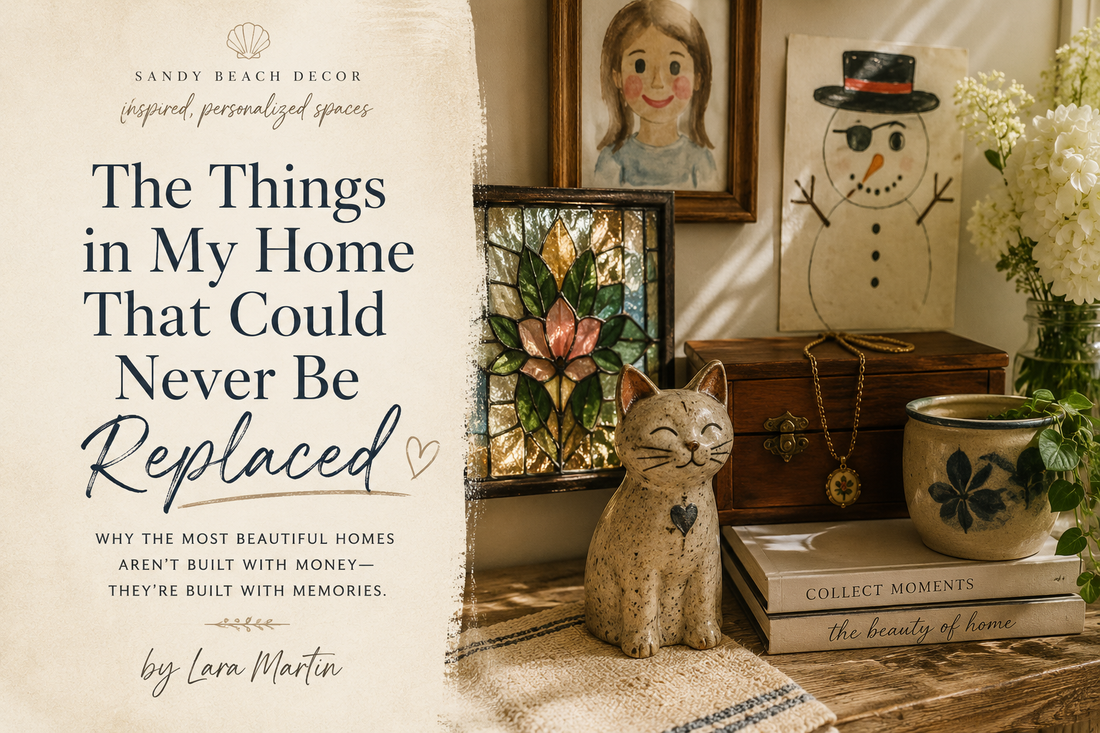 The Things in My Home That Could Never Be Replaced | Decorating With Memories