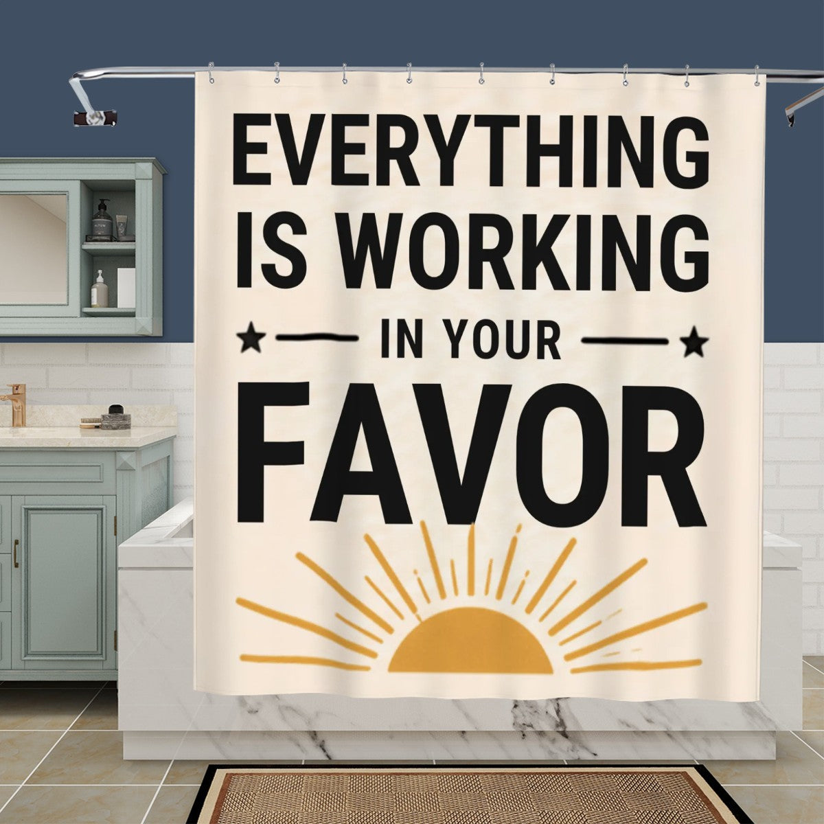 Everything Is Working in Your Favor Shower Curtain - 72" x 72" Affirmation Decor
