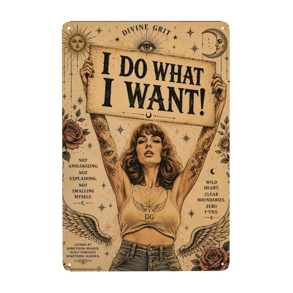 Vintage style metal sign featuring a woman holding a sign that reads I DO WHAT I WANT!