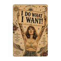 Vintage style metal sign featuring a woman holding a sign that reads I DO WHAT I WANT!