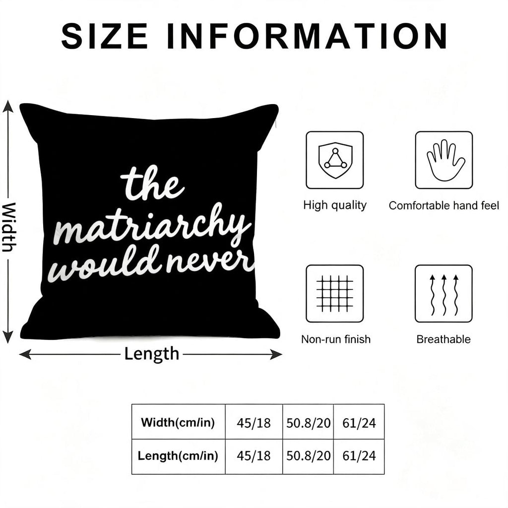 Size information chart for a black decorative pillow with white text reading 'the matriarchy would never'.
