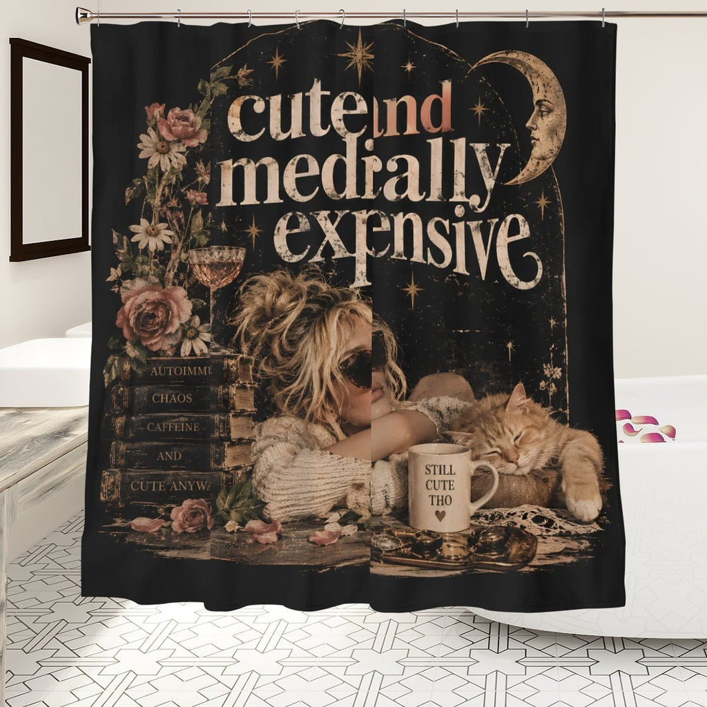 Cute But Medically Expensive Shower Curtain - Funny 72" x 72" Pet Lover Gift