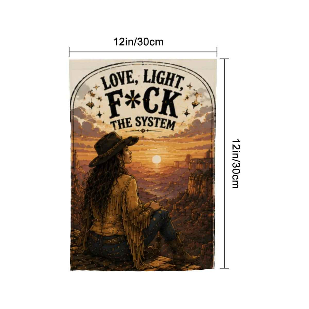 Love, Light, F*ck the System Garden Flag – Cowgirl Western Sunset Outdoor Decor