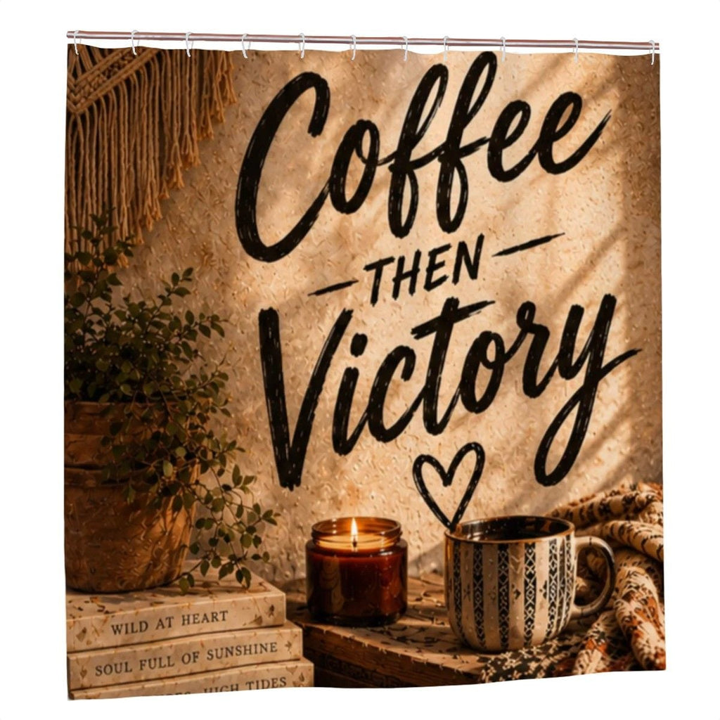 Coffee Then Victory Shower Curtain – Rustic Cozy Bathroom Decor for Coffee Lovers