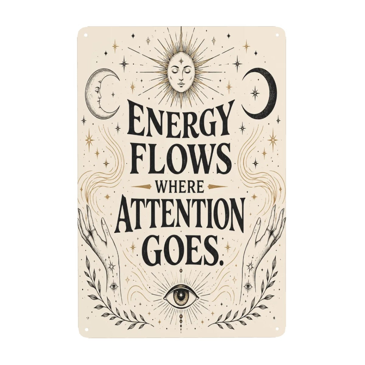 Celestial metal sign with sun, moon, and hands reading Energy Flows Where Attention Goes.