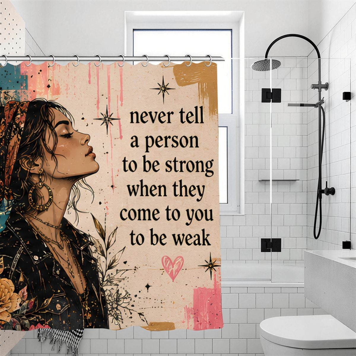 "Never Tell a Person to Be Strong" Empathy Quote Shower Curtain | Boho Bathroom Decor