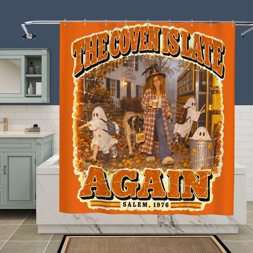 The Coven Is Late Again Shower Curtain