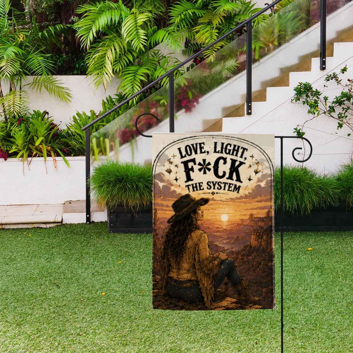Love, Light, F*ck the System Garden Flag – Cowgirl Western Sunset Outdoor Decor