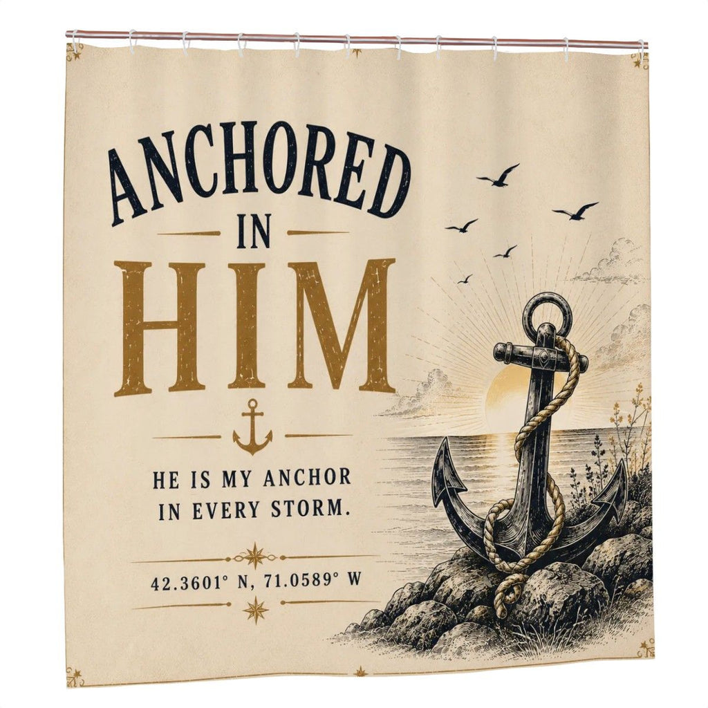 Anchored in Him Shower Curtain – Christian Nautical Bathroom Decor & Faith Gift
