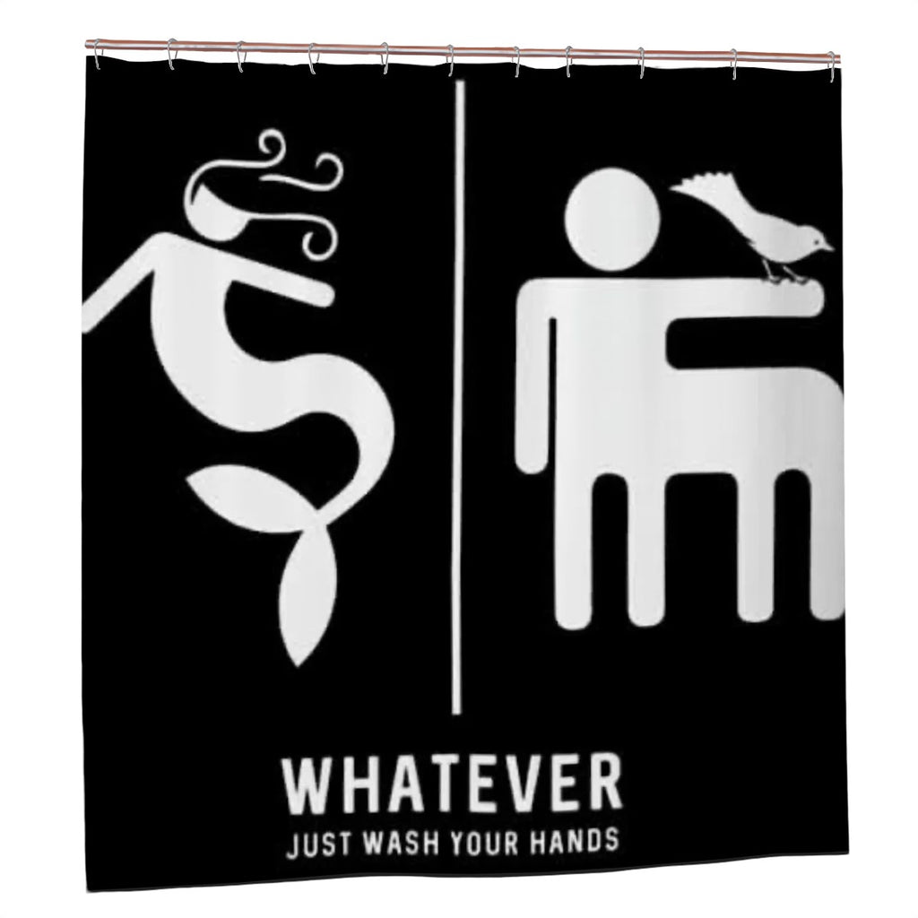Whatever — Just Wash Your Hands Shower Curtain