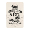 Vintage style metal sign with a running horse and text reading Foul Mouthed & Feral.