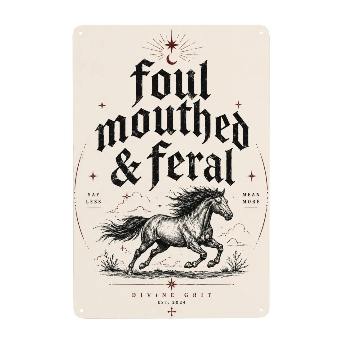 Vintage style metal sign with a running horse and text reading Foul Mouthed & Feral.