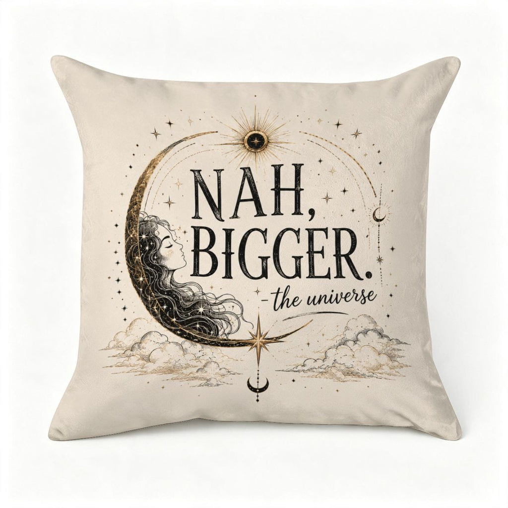 Cream throw pillow with celestial moon and star design featuring 'NAH, BIGGER. the universe' text.