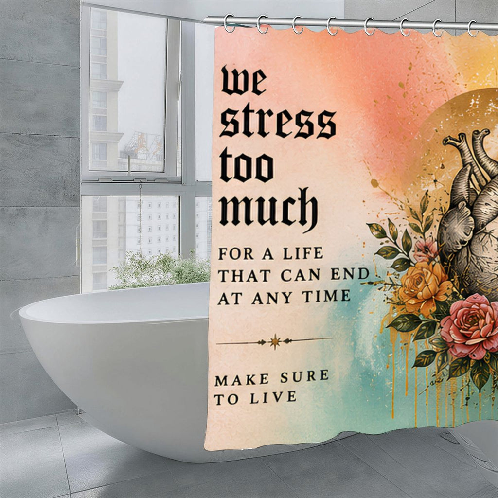 Shower curtain with motivational quote and anatomical heart floral design.