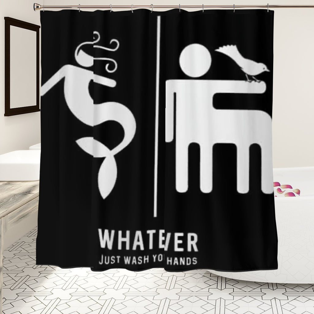 Whatever — Just Wash Your Hands Shower Curtain