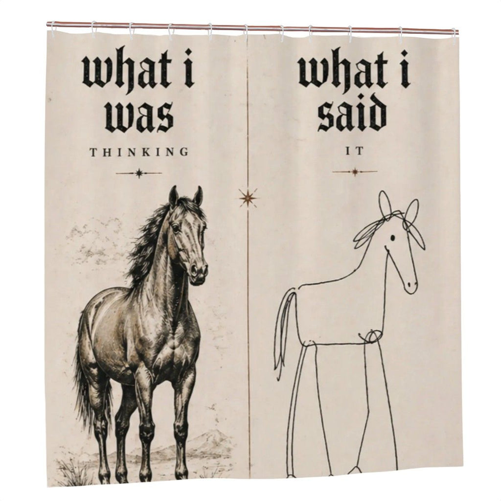 What I Was Thinking vs What I Said Shower Curtain – Funny Horse Stick Figure Humor Bathroom Decor