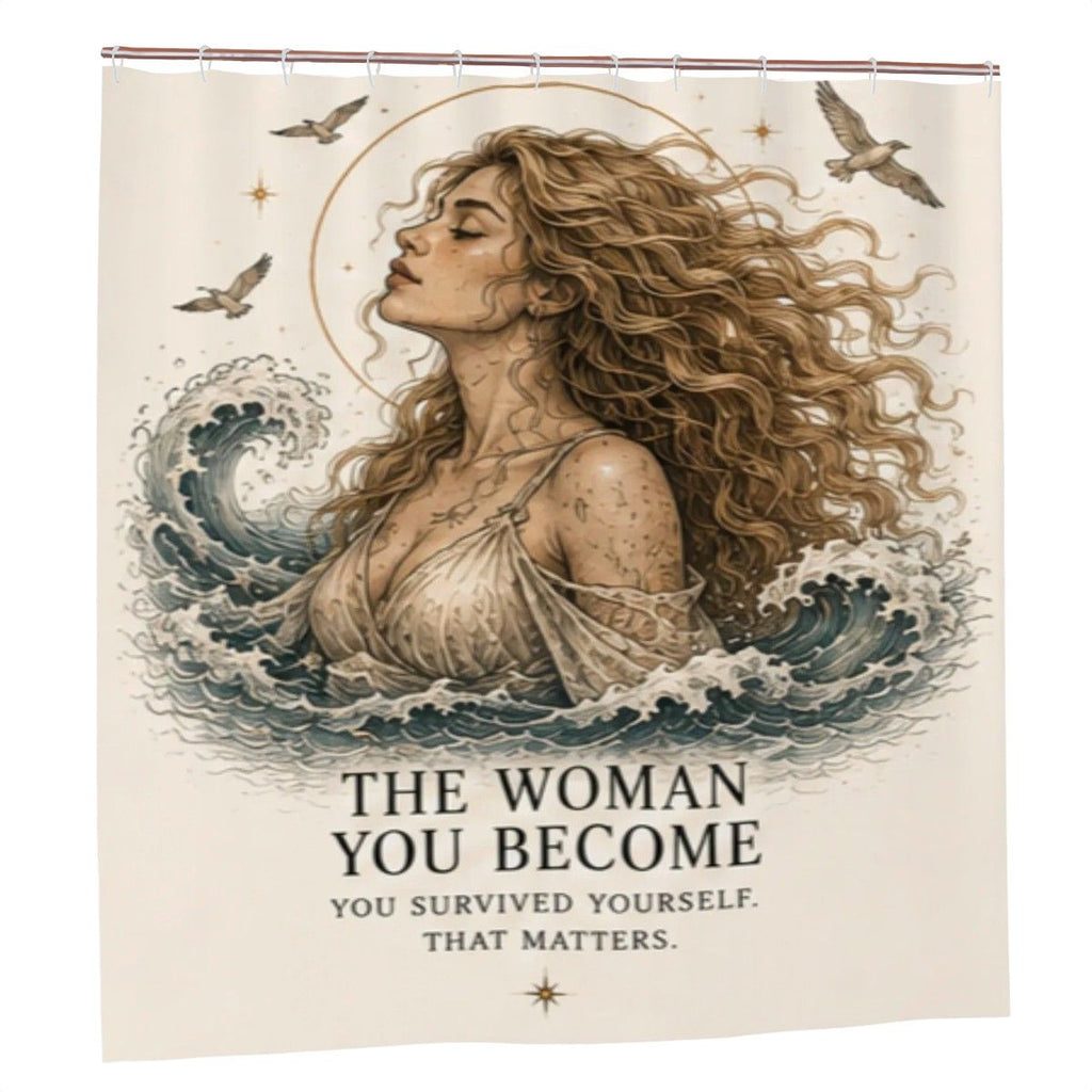 The Woman You Become Shower Curtain – You Survived Yourself Ocean Wave Goddess Bathroom Decor