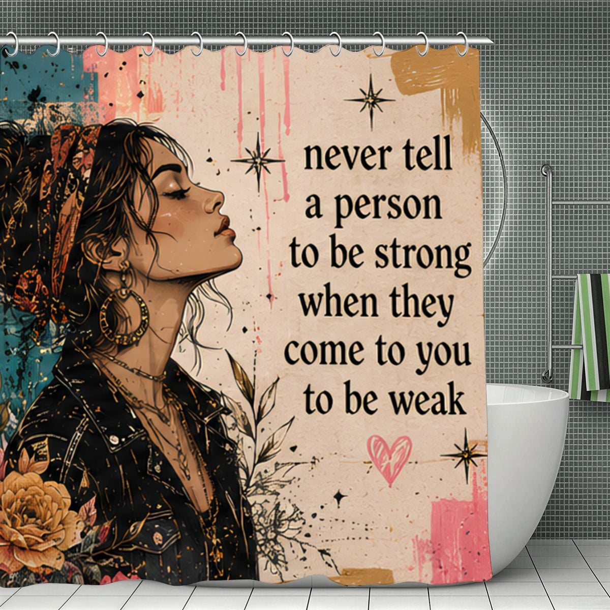 "Never Tell a Person to Be Strong" Empathy Quote Shower Curtain | Boho Bathroom Decor