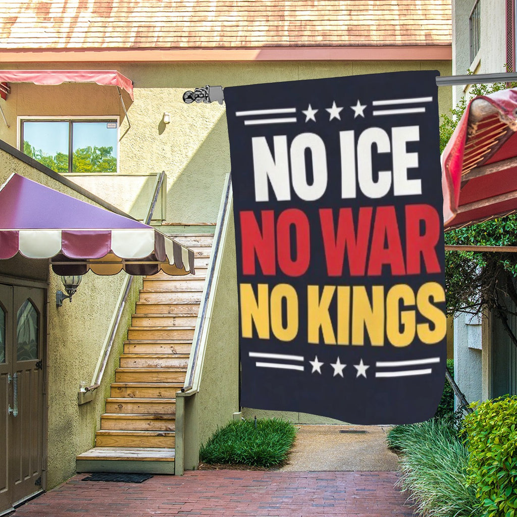 No Ice No War No Kings Garden flag