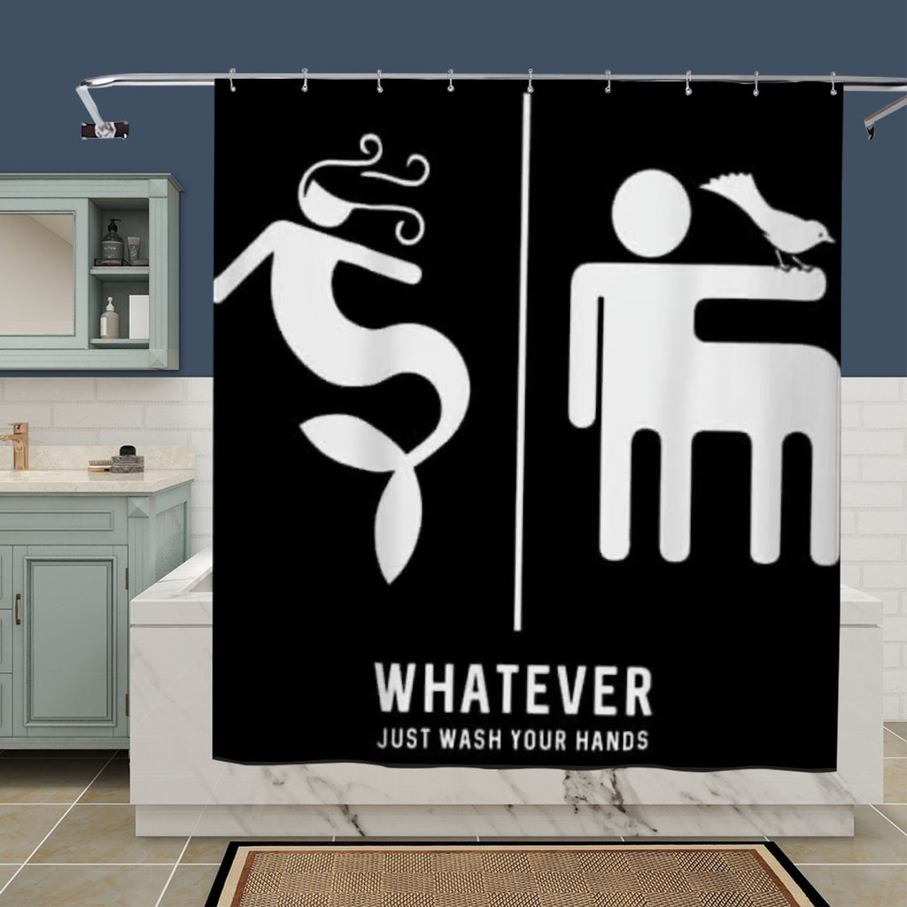 Whatever — Just Wash Your Hands Shower Curtain