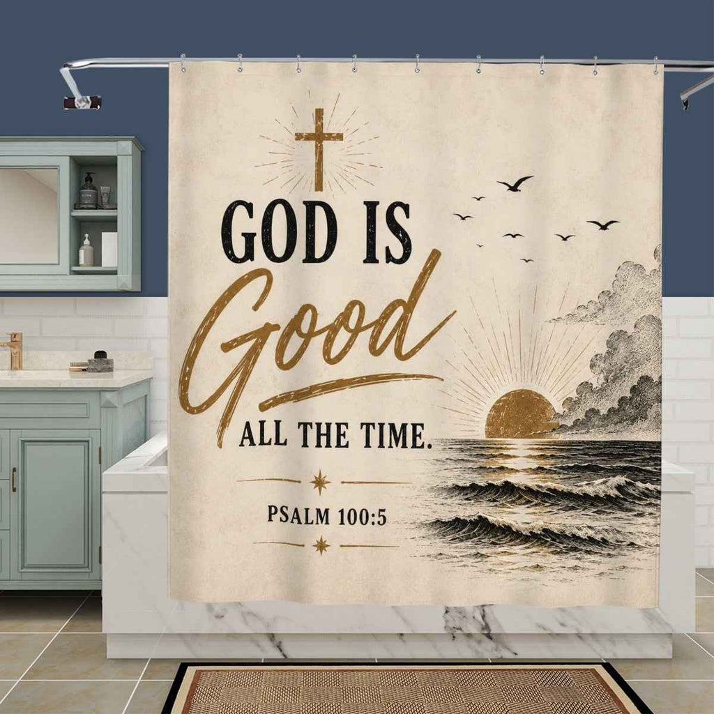 God Is Good All the Time Shower Curtain – Psalm 100:5 Christian Sunrise Bathroom Decor