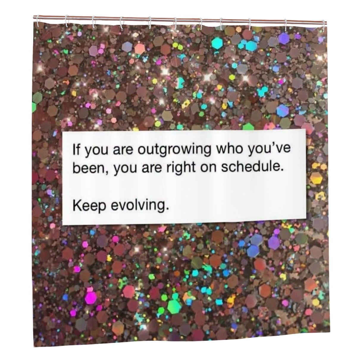 "Keep Evolving" Glitter Affirmation Shower Curtain