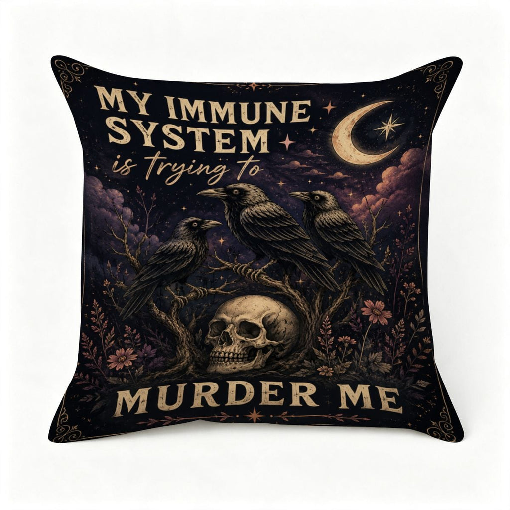 Gothic throw pillow featuring crows, a skull, and moon with text 'My immune system is trying to murder me'
