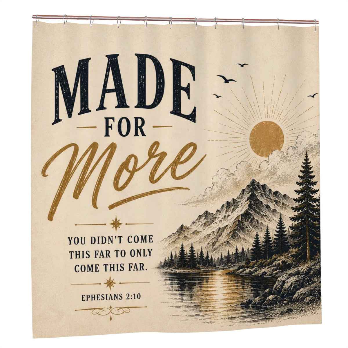 Made for More Shower Curtain – Ephesians 2:10 Christian Inspirational Bathroom Decor