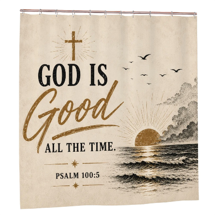 God Is Good All the Time Shower Curtain – Psalm 100:5 Christian Sunrise Bathroom Decor